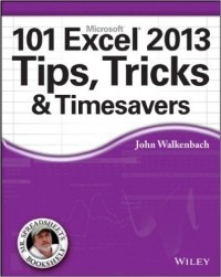 John Walkenbach - 101 Excel 2013 Tips, Tricks and Timesavers