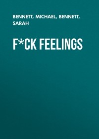 Майкл Беннет - F*ck Feelings