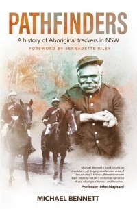 Pathfinders : A history of Aboriginal trackers in NSW