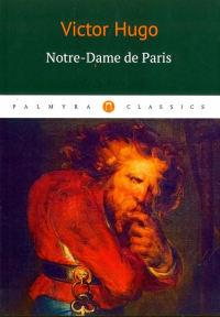 Victor Hugo - Notre-Dame de Paris
