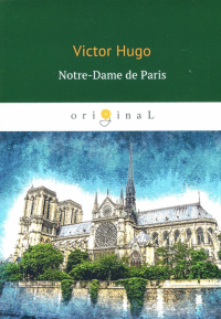 Victor Hugo - Notre-Dame de Paris