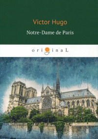 Victor Hugo - Notre-Dame de Paris