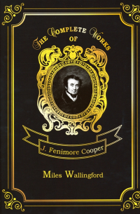 Джеймс Фенимор Купер - Miles Wallingford