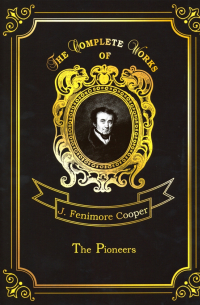 Джеймс Фенимор Купер - The Pioneers