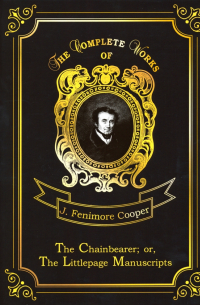 The Chainbearer; or, The Littlepage Manuscripts