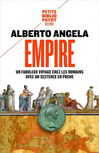 Alberto Angela - Empire: Un fabuleux voyage chez les Romains avec un sesterce en poche