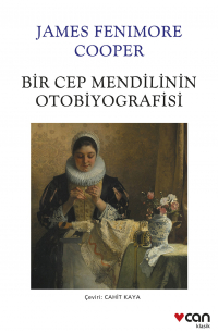 Джеймс Фенимор Купер - Bir Cep Mendilinin Otobiyografisi