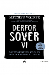 Matthew Walker - Derfor sover vi: Banebrydende ny viden om søvn og drømmes betydning