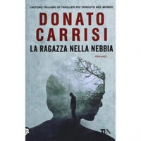 Донато Карризи - La ragazza nella nebbia